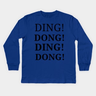 DING DONG DING DONG Kids Long Sleeve T-Shirt